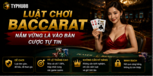 Luật Chơi Baccarat – Nắm Vững Là Vào Bàn Cược Tự Tin