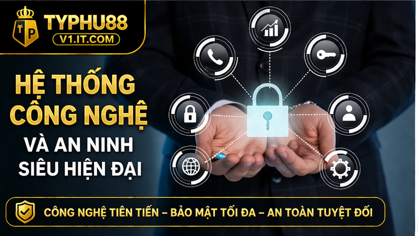 Hệ thống công nghệ và an ninh siêu hiện đại