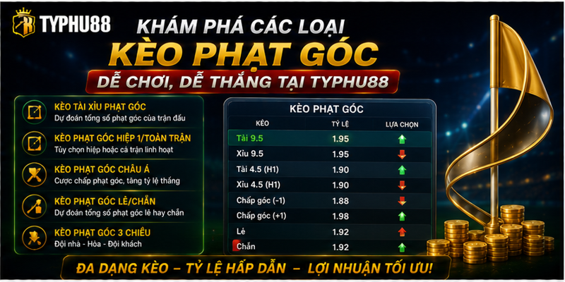 Khám phá các loại kèo phạt góc dễ chơi, dễ thắng tại Typhu88