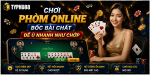Chơi Phỏm Online – Bốc Bài Chất Để Ù Nhanh Như Chớp