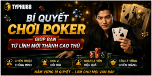 Bí Quyết Chơi Poker Giúp Bạn Từ Lính Mới Thành Cao Thủ