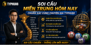 Soi Cầu Miền Trung Hôm Nay Chuẩn Xác Cùng Chuyên Gia Typhu88