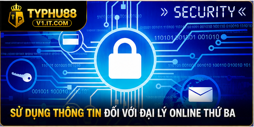 Sử dụng thông tin đối với đại lý online thứ ba Sử dụng thông tin đối với đại lý online thứ ba