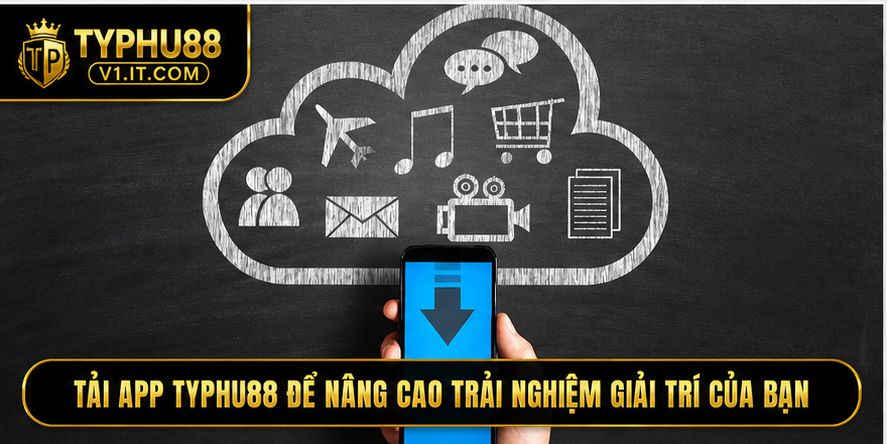 Tải app Typhu88 để nâng cao trải nghiệm giải trí của bạn Tải app Typhu88 để nâng cao trải nghiệm giải trí của bạn