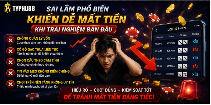 Sai lầm phổ biến khiến dễ mất tiền khi trải nghiệm ban đầu